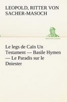 Le legs de Caïn Un Testament - Basile Hymen - Le Paradis sur le Dniester 3849131661 Book Cover