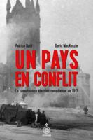 UN PAYS EN CONFLIT. LA TUMULTUEUSE ELECTION CANADIENNE DE 1917 2897915544 Book Cover