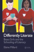 Differently Literate: Boys, Girls and the Schooling of Literacy 0750706600 Book Cover