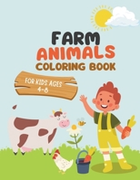 Farm Animals Coloring Book For Kids Ages 4-8: Funny Animals Easy Coloring Pages For Preschool Kindergarten and Kids B0CTZK8KVV Book Cover