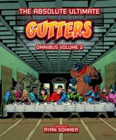 Gutters: The Absolute Ultimate Complete Omnibus Volume 2 1926838157 Book Cover