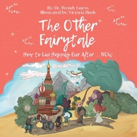 The Other Fairytale: Living Happily Ever After - NOW B0BPB9BLB2 Book Cover