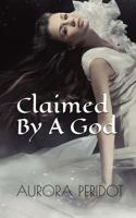 Claimed By A God 1546646132 Book Cover