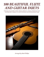 100 Beautiful Flute and Guitar Duets 1535344245 Book Cover