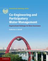 Co-Engineering and Participatory Water Management: Organisational Challenges for Water Governance 1108446493 Book Cover