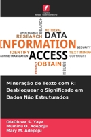 Mineração de Texto com R: Desbloquear o Significado em Dados Não Estruturados (Portuguese Edition) 6209842488 Book Cover
