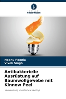 Antibakterielle Ausrüstung auf Baumwollgewebe mit Kinnow Peel: Verwendung von Kinnow-Peeling 6204164392 Book Cover