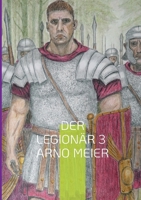 Der Legionär 3: Auf Gedeih und Verderb (German Edition) 3695758325 Book Cover