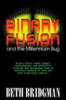 Binary Fusion and the Millennium Bug 0966944402 Book Cover