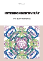 Interkonnektivität: oder was zu bedenken ist (German Edition) 3759779689 Book Cover