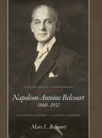 Napoleon-Antoine Belcourt: Un Grand Canadien - A Great Canadian 1773023837 Book Cover