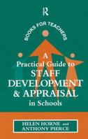 A Practical Guide to Staff Development and Appraisal in Schools 0749417803 Book Cover