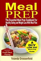 Meal Prep: The Essential Meal Prep Cookbook for Healthy Eating and Weight Loss with Meal Plan 1976222044 Book Cover