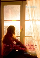 Vem är jag som drabbats av utmattningssyndrom?: En kvalitativ studie med fokus på tankar, känslor och upplevelser om hur det känns att vara drabbad av denna sjukdom (Swedish Edition) 9178512247 Book Cover