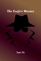 The Eagle'S Masque 9369052356 Book Cover