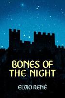 Bones of the Night 1449772765 Book Cover