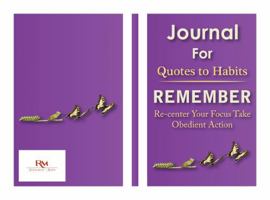 Journal for Quotes to Habits Remember: Re-Center Your focus Take Obedient Action 1950838110 Book Cover