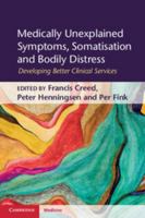 Medically Unexplained Symptoms, Somatisation and Bodily Distress: Developing Better Clinical Services 0521762235 Book Cover
