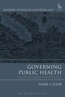 Governing Public Health: EU Law, Regulation and Biopolitics 1509917764 Book Cover