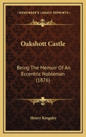 Oakshott Castle, by Granby Dixon, Ed. [Or Rather Written] by H. Kingsley 1246106051 Book Cover