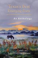 Texas's Best Emerging Poets: An Anthology 1976492327 Book Cover