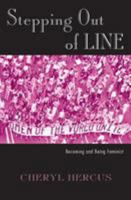 Stepping Out of Line: Becoming and Being a Feminist (Perspectives on Gender (New York, N.Y.).) 0415930332 Book Cover