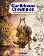 Caribbean Creatures: Modern Anansi Folklore Stories (Colour Me Caribbean ™) 976977393X Book Cover
