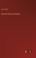 Edward's Botanical Register 1021742325 Book Cover