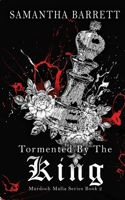 Tormented By The King (The Murdoch Mafia Series) B0BMSVFSZ7 Book Cover