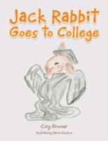 Jack Rabbit Goes to College 1504972317 Book Cover