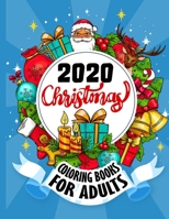 2020 Christmas Coloring Books for Adults: Coloring Pages to Color Santa, Christmas Trees, Reindeer, Snowman B08N2XCJ35 Book Cover