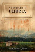 A Footpath in Umbria: Learning, Loving & Laughing in Italy 1453679448 Book Cover