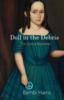 Doll in the Debris (The Coma Mysteries) B0G3NWBXXJ Book Cover