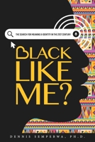 Black Like Me?: The Search for Meaning & Identity in the 21st Century B0CFCPWLX8 Book Cover