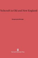 Witchcraft in Old and New England 0674334191 Book Cover