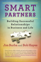 Smart Partners: Building Successful Relationships in Business and Life 1590793757 Book Cover