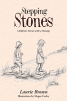 Stepping Stones: Children's Stories with a Message 1483429326 Book Cover