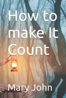 How to Make It Count B09ZCJN8X1 Book Cover