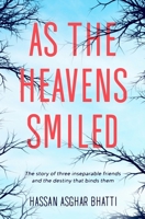 As the Heavens Smiled: The story of three inseparable friends and the destiny that binds them 1649530641 Book Cover