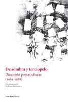 De sombra y terciopelo: Diecisiete poetas checas 8412437403 Book Cover