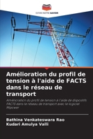 Amélioration du profil de tension à l'aide de FACTS dans le réseau de transport (French Edition) 6207898982 Book Cover