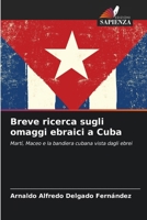 Breve ricerca sugli omaggi ebraici a Cuba (Italian Edition) 6208609259 Book Cover