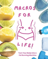 Macros For Life!: Macros Made Simple: A Proven System to Lose Fat, Master Metabolism, and Finally Eat Right for Your Body Type—Ectomorph, Mesomorph, Endomorph B0FQ4FCSQV Book Cover