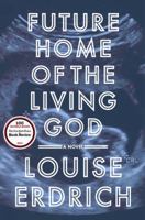 Future Home of the Living God 0062694057 Book Cover