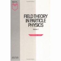 Field Theory in Particle Physics, Volume 1 0444869999 Book Cover