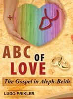 ABC of Love: The Gospel in Aleph-Beith B0H1YJ6WKT Book Cover