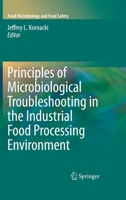 Principles of Microbiological Troubleshooting in the Industrial Food Processing Environment 1461425980 Book Cover