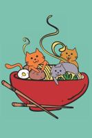 My Love: Cats and Ramen: Notebook for Cat Lovers and Owners 1798454084 Book Cover