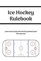 Ice Hockey Rulebook B0874N2DQP Book Cover