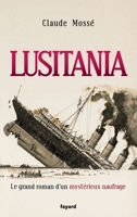 Lusitania: Le Grand Roman D'Un Mysterieux Naufrage 2213686270 Book Cover